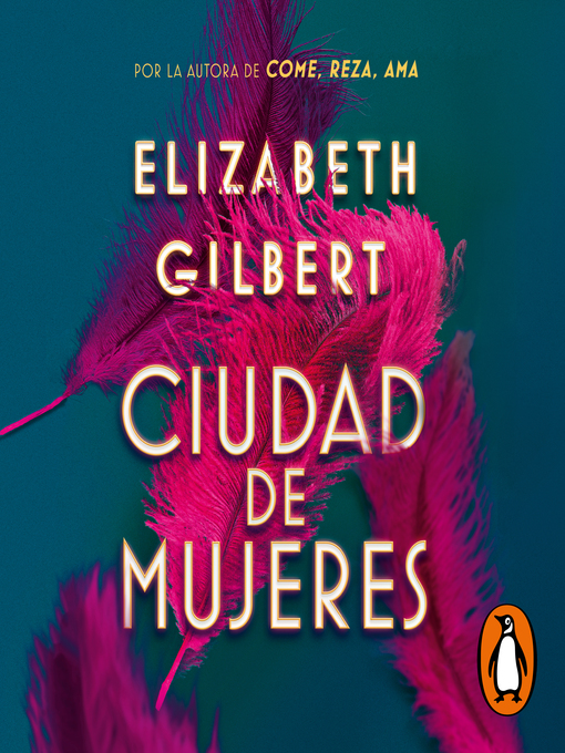Title details for Ciudad de mujeres by Elizabeth Gilbert - Available